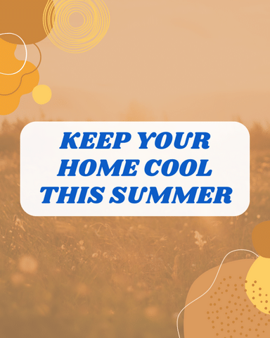 Keep Your Home Cool This Summer