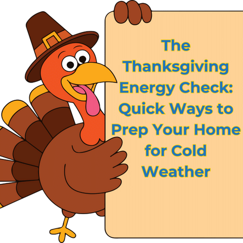 Thanksgiving Energy Check: Quick Ways to Prep Your Home for Cold Weather