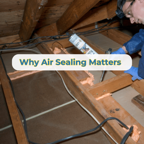 Why Air Sealing Matters