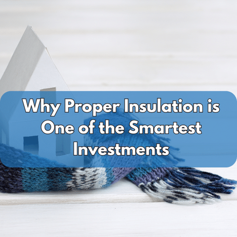 Why Proper Insulation is One of the Smartest Investments