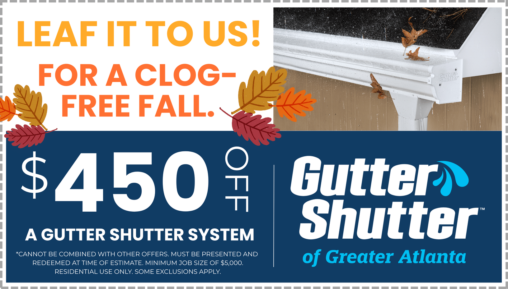 $450 a Gutter Shutter System this fall!