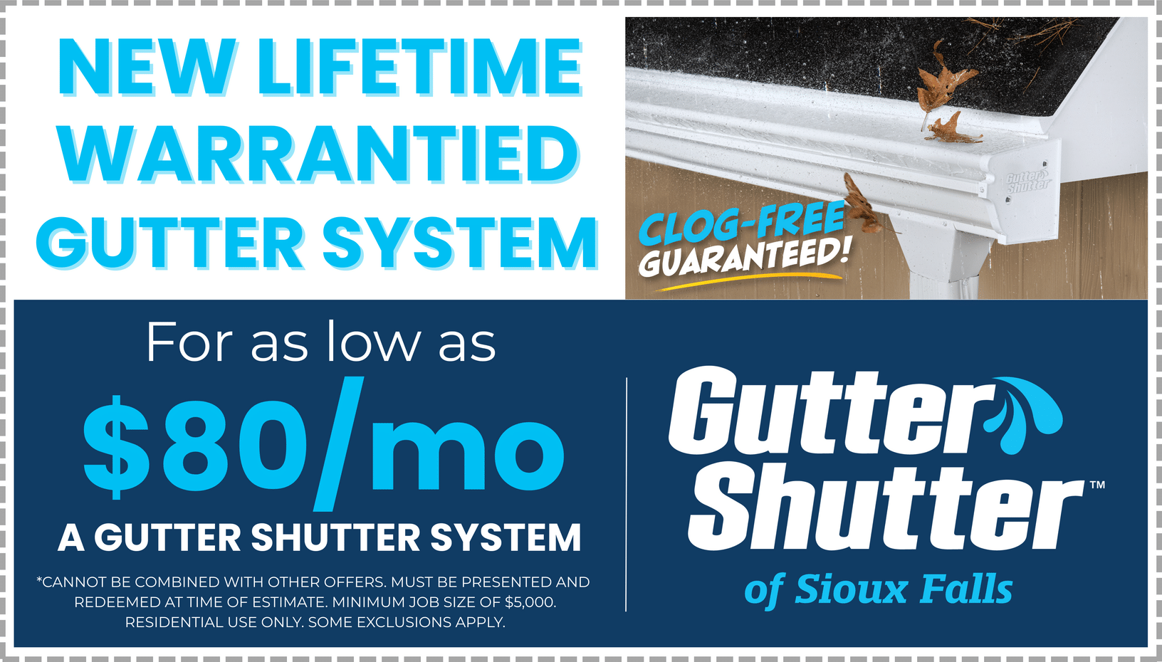 New Lifetime Warrantied Gutters for as low as $80/month!